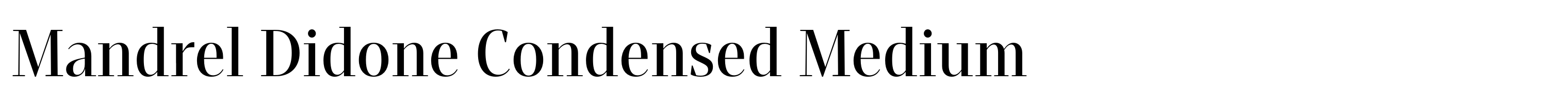 Mandrel Didone Condensed Medium